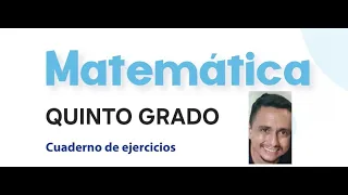 1.1 Practica lo aprendido (Cuaderno de ejercicio numeral 1 unidad 5)