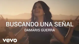 Damaris Guerra - Buscando Una Señal (Video Oficial)