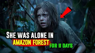 How This Girl Was Alive in Amazon Jungle for 11 Days | Survival Story