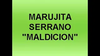 MALDICION ----   MARUJITA SERRANO