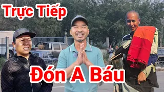 Trực Tiếp Đón A Báu Quay Lại Đoàn Bộ Hành Thầy Minh Tuệ