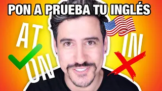 Si PASAS este Examen, Sabes Como Usar AT IN y ON en INGLÉS | Pon a Prueba tu Inglés