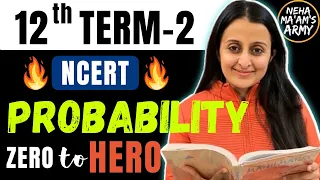 PROBABILITY for Class 12 TERM 2 2022 NCERT  Theory + Qs | Learn from Basic Concepts | NEHA AGRAWAL |