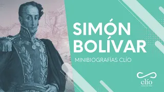 Minibiografía: Simón Bolívar