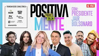 PRESIDENTE JAIR BOLSONARO NO POSITIVAMENTE PODCAST COLLAB