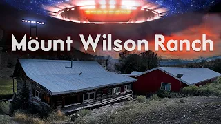 Mount Wilson Ranch FULL DOCUMENTARY - Ancient Alien Contact and Paranormal Skinwalker Investigation