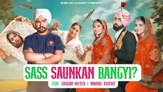 Sass Saunkan Bangyi ? ft. Sargun Mehta & Nimrat Khaira | JaggieTv
