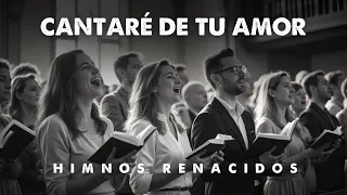 Cantaré de Tu Amor Eterno – Himno Cristiano Original Estilo Tradicional
