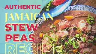 Authentic Jamaican Stew Peas Recipe.