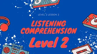 English Listening Comprehension Level 2 Lesson 2