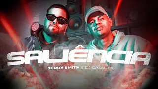 Jerry Smith, DJ Cassula - Saliência (Videoclipe Oficial)