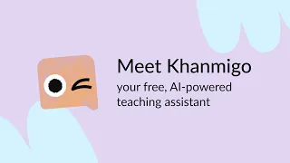 The free, time-saving teaching tool you've been looking for - Khanmigo!