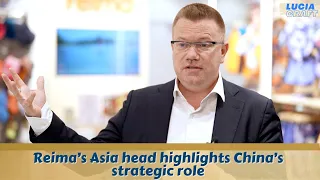 Reima’s Asia head highlights China’s strategic role