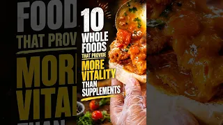 10 Whole Foods That Provide More Vitality Than Supplements
