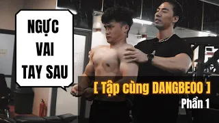 [ Tập cùng DANGBEOO] NGỰC - VAI - TAY SAU cho HotBoy 2k3