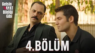 Gelsin Hayat Bildiği Gibi - 4.Bölüm