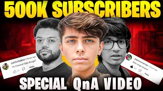 500K SUBSCRIBER SPECIAL QNA VIDEO 🔥