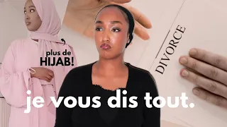 Je VOUS dis TOUT : Divorcée? Plus de HIJAB ?