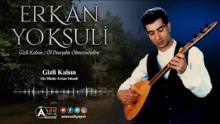 Erkan Yoksuli - Gizli Kalsın, Sus Da Leylam Duymasınlar [ 1994 © Aze Müzik ]