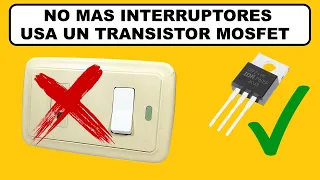 No mas Interruptores de Pared, en su lugar usa un Transistor MOSFET