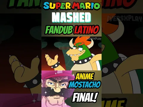 Super Mario pero es ANIME MOSTACHO Final 🍄FANDUB ESPAÑOL LATINO🍄