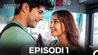 Dashuria e Erret Episodi 1