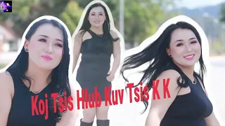 Mes Nij Vaj =Koj Tsis Hlub Kuv Tsis K K