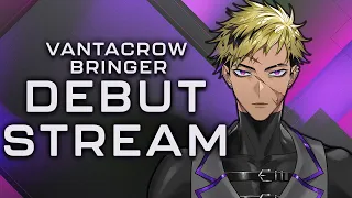 [DEBUT STREAM] I HAVE COME [NIJISANJI EN | Vantacrow Bringer]