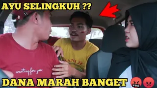 AYU SELINGKUH ?? DANA AUTO MARAH BANGET