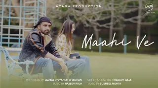 Maahi Ve | Rajeev Raja | Ayana Production