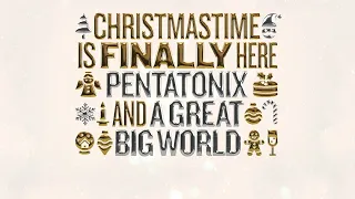 A Great Big World & Pentatonix - Christmastime Is Finally Here (Official Audio)