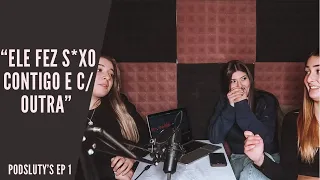 ELE FEZ S*XO C/ 2 NA MESMA NOITE - PODSLUTY'S EP. 1