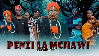PENZI LA MCHAWI EPISODE 02
