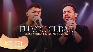 Jessé Aguiar e Misaias Oliveira | Eu Vou Curar [Cover Raquel Olliver]
