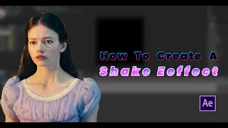How To Create A Shake In After Effects?