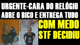 URGENTE O CARA DO RELÓGIO 8 JANEIRO ABRE O BICO E ENTREGA TUDO