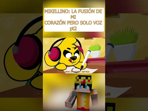 🎤 MIKELLINO: LA FUSIÓN DE MI CORAZÓN PERO SOLO VOZ pt 2 💖🎶 PARODIA MUSICAL ANIMADA VERSIÓN ACAPELLAH