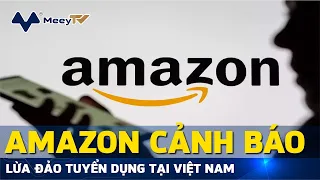 AMAZON CẢNH BÁO LỪA ĐẢO TUYỂN DỤNG TẠI VIỆT NAM