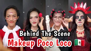 BEHIND THE SCENE MAKEUP POCO LOCO 🇲🇽