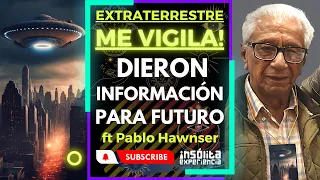 PABLO HAWNSER 🔥 I Los EXTRATERRESTRES 👽 me vigilan. Toda la VERDAD sobre su experiencia de CONTACTO