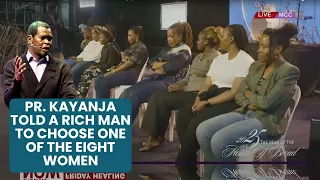 Pr. Kayanja Told a Rich Man to Choose One of the Eight Women