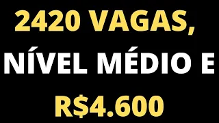 FAÇA ESTE CONCURSO! 2.420 VAGAS, NÍVEL MÉDIO, R$4.600, EDITAL ENXUTO