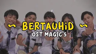 Bertauhid - SriDevi DA5, Eby DA5, Afan DA5 (lirik lagu) || ost MAGIC 5