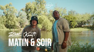 Tatase Ft Kent1, Dj M'sy  - Matin & Soir - 2025