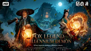 Fox Legend Millennium Demon (2019) New Hollywood Fantasy Action Movie | Hindi Dubbed Full Movie