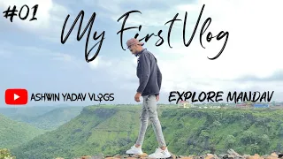 Exploring mandu || my first vlog || ashwin yadav #mandu #ashwinyadav