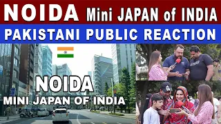 NOIDA Mini JAPAN of INDIA | Pakistani Public Reaction on NOIDA | Shocking Answers | Sana Amjad