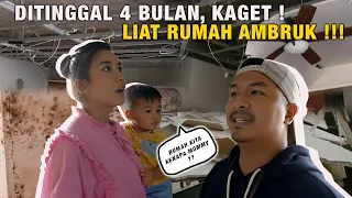 RUMAH AMBRUK PARAH KARENA DITINGGAL 4 BULAN!