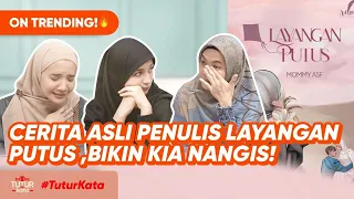 CERITA ASLI PENULIS LAYANGAN PUTUS, BIKIN KIA NANGIS !!! | #TuturKata