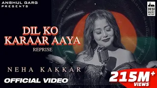 DIL KO KARRAR AAYA Reprise - Neha Kakkar | Rajat Nagpal | Rana | Anshul Garg | Hindi Song 2021